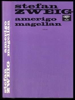 Stefan Zweig: Amerigo ; Magellan