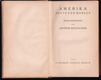 Arthur Holitscher: Amerika heute und morgen