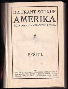František Soukup: Amerika - řada obrazů amerického života + Dějiny španělské literatury do konce XVIII. století