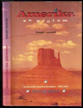 Zdeněk Vychodil: Amerika za plotem : údolím smrti : první česká expedice Prostějov - USA 1993