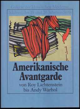 Amerikanische Avantgarde von Roy Lichtenstein bis Andy Warhol