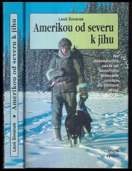 Amerikou od severu k jihu : na dobrodružné cestě od Severního ledového oceánu do Ohňové země - Leoš Šimánek (2000, Action-Press) - ID: 563235