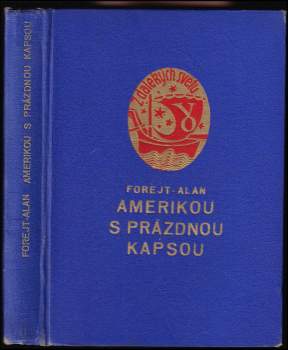 Vladislav Forejt-Alan: Amerikou s prázdnou kapsou