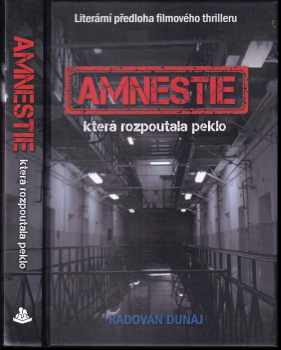 Radovan Dunaj: Amnestie která rozpoutala peklo