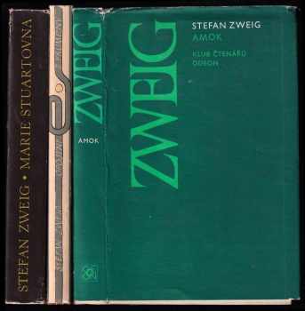 Stefan Zweig: KOMPLET Stefan Zweig 3X Amok + Opojení z proměny + Marie Stuartovna