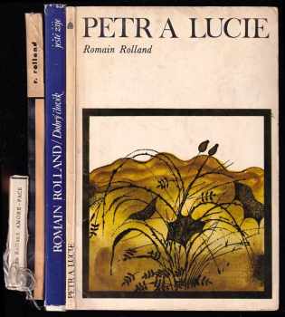 KOMPLET Romain Rolland 4X Petr a Lucie + Dobrý člověk ještě žije + Umění a čin + Amore pace - Romain Rolland, Malwida von Meysenbug, Romain Rolland, Romain Rolland, Romain Rolland, Romain Rolland, Malwida von Meysenbug (1963, Supraphon) - ID: 587058