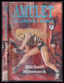 Michael Moorcock: Amulet šíleného boha