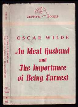 Oscar Wilde: An Ideal Husband and The Importance of Being Earnest