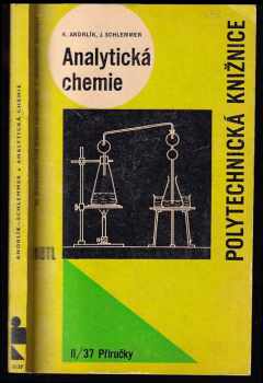 Analytická chemie - Jan Schlemmer, Karel Andrlík (1964, Státní nakladatelství technické literatury) - ID: 966533