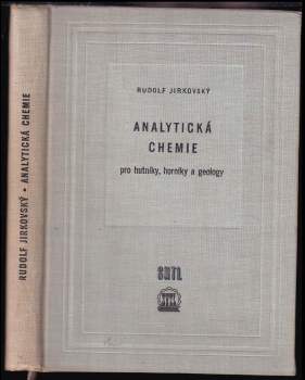 Rudolf Jirkovský: Analytická chemie pro hutníky, horníky a geology