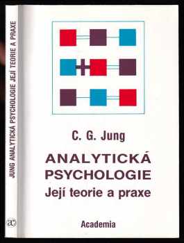 Analytická psychologie : její teorie a praxe : tavistocké přednášky - Carl Gustav Jung (1993, Academia) - ID: 841208