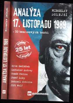 Miroslav Dolejší: Analýza 17 listopadu 1989 + 10 bonusových textů