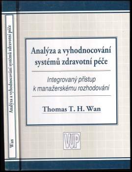 Thomas T. H Wan: Analýza a vyhodnocování systémů zdravotní péče
