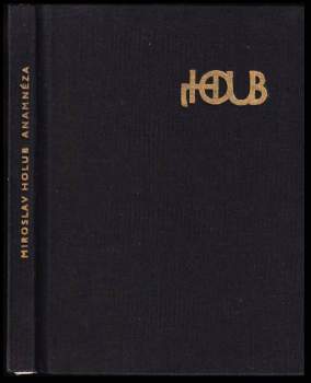 Miroslav Holub: Anamnéza