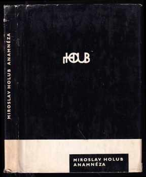 Anamnéza : výbor z poezie 1958-1963 - Miroslav Holub (1964, Mladá fronta) - ID: 145475