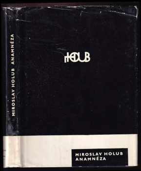 Miroslav Holub: Anamnéza - výbor z poezie 1958-1963