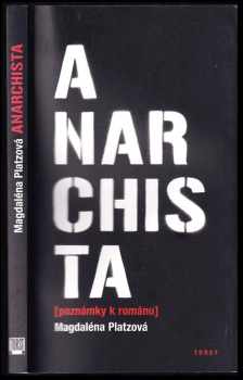 Magdaléna Platzová: Anarchista