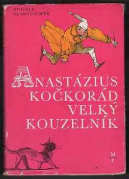 Rudolf Slawitschek: Anastázius Kočkorád velký kouzelník