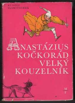 Rudolf Slawitschek: Anastázius Kočkorád, velký kouzelník