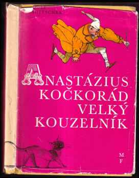 Rudolf Slawitschek: Anastázius Kočkorád, velký kouzelník