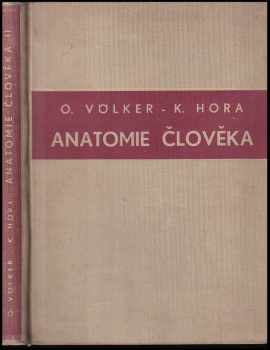 Anatomie člověka Svazek druhý, Nauka o kostech. - Otomar Völker, Karel Hora (1939, Vydáno vlastním nákladem) - ID: 296806