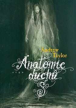 Andrew Taylor: Anatomie duchů