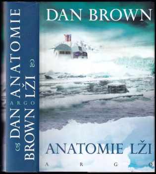 Anatomie lži - Dan Brown (2010, Argo) - ID: 1443392