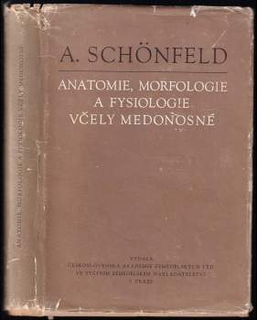 Antonín Schönfeld: Anatomie, morfologie a fysiologie včely medonosné