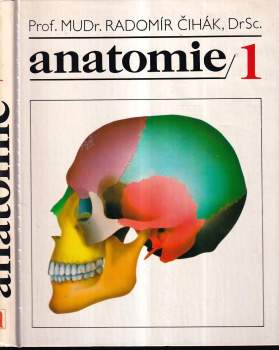 Anatomie : 1 - Celostátní vysokoškolská učebnice pro lékařské fakulty - Radomír Čihák (1987, Avicenum) - ID: 472257