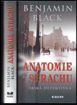 Benjamin Black: Anatomie strachu