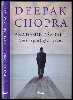 Deepak Chopra: Anatomie zázraku