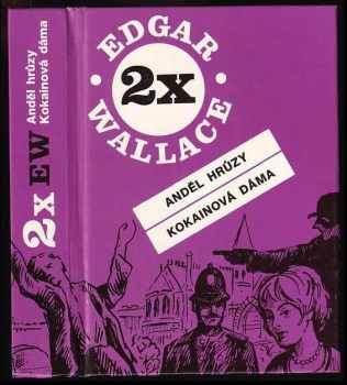 Edgar Wallace: Anděl hrůzy ; Kokainová dáma