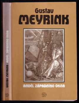 Gustav Meyrink: Anděl západního okna ; Z němorig.přel.Antoním Bayer, jaz.úpr.Jana Košvancová.