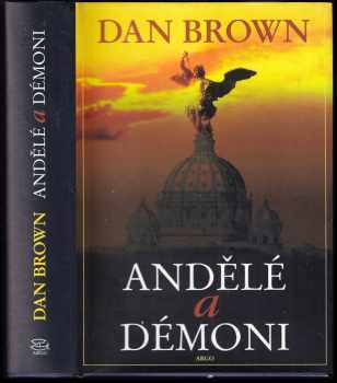Andělé a démoni - Dan Brown (2006, Argo) - ID: 1028740
