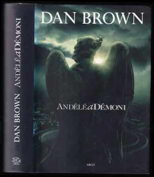 Andělé a démoni - Dan Brown (2009, Argo) - ID: 295538