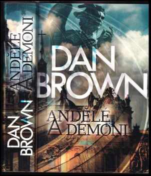 Andělé a démoni - Dan Brown (2016, Argo) - ID: 2337667