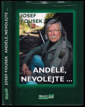 Josef Fousek: Andělé, nevolejte-