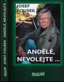 Josef Fousek: Andělé, nevolejte-