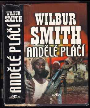 Andělé pláčí - Wilbur A Smith (2002, Alpress) - ID: 601239