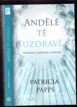 Patricia Papps: Andělé tě uzdraví