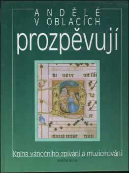 Vladimír Kopecký: Andělé v oblacích prozpěvují : kniha vánočního zpívání a muzicírování