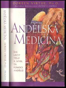 Doreen Virtue: Andělská medicína : jak léčit tělo a mysl za pomoci andělů