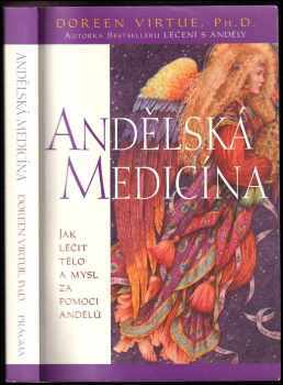 Andělská medicína : jak léčit tělo a mysl za pomoci andělů - Doreen Virtue (2007, Pragma) - ID: 814752