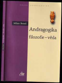 Milan Beneš: Andragogika : filozofie - věda