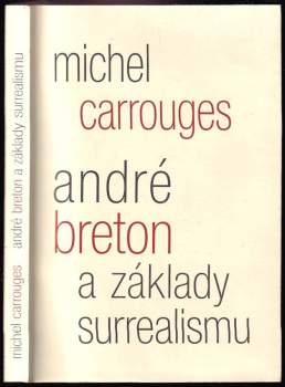 Michel Carrouges: André Breton a základy surrealismu