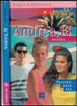 Angela Schützler: Andrea, 18 : letuška