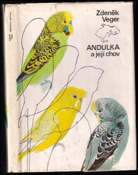 Andulka a její chov : (Papoušek vlnkovaný) - Zdeněk Veger (1973, Státní zemědělské nakladatelství) - ID: 771136