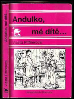 Vlasta Pittnerová: Andulko, mé dítě-