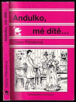 Vlasta Pittnerová: Andulko, mé dítě-