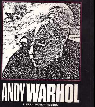 Jiří Siblík: Andy Warhol v kraji svojich rodičov